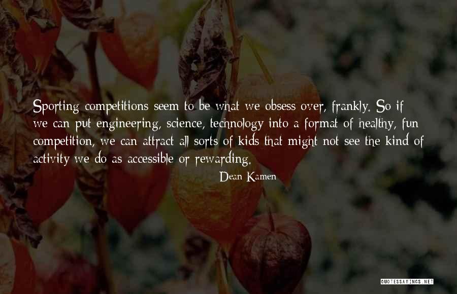 Kamen Quotes By Dean Kamen Kamen Quotes By Dean Kamen