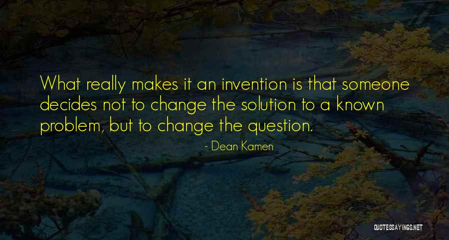 Kamen Quotes By Dean Kamen Kamen Quotes By Dean Kamen