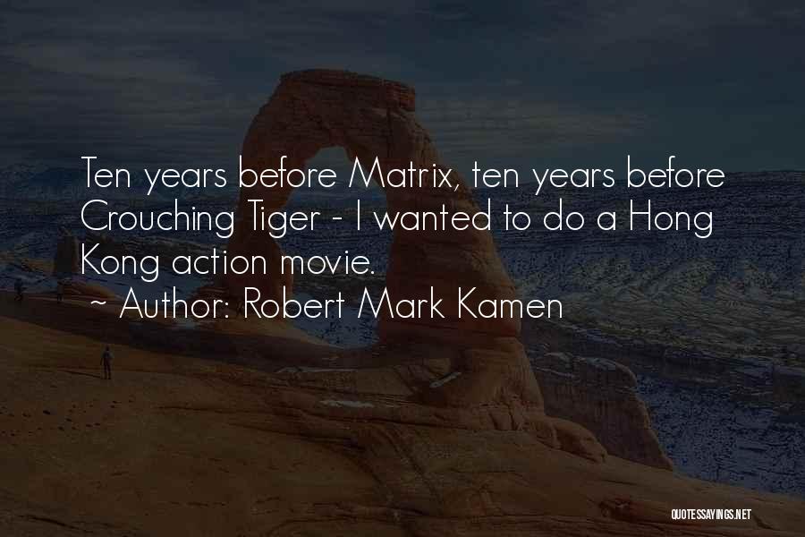 Kamen Quotes By Robert Mark Kamen