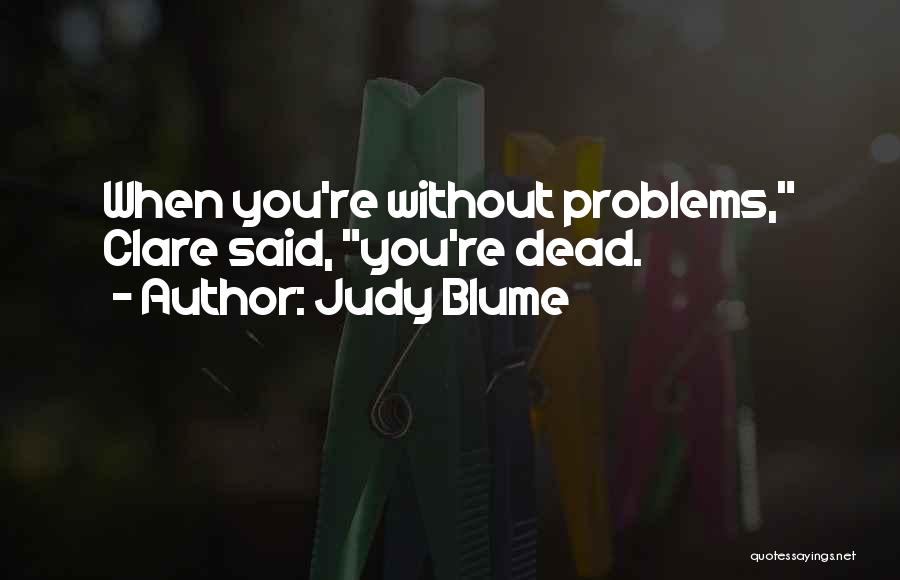 Kamenev Quotes By Judy Blume