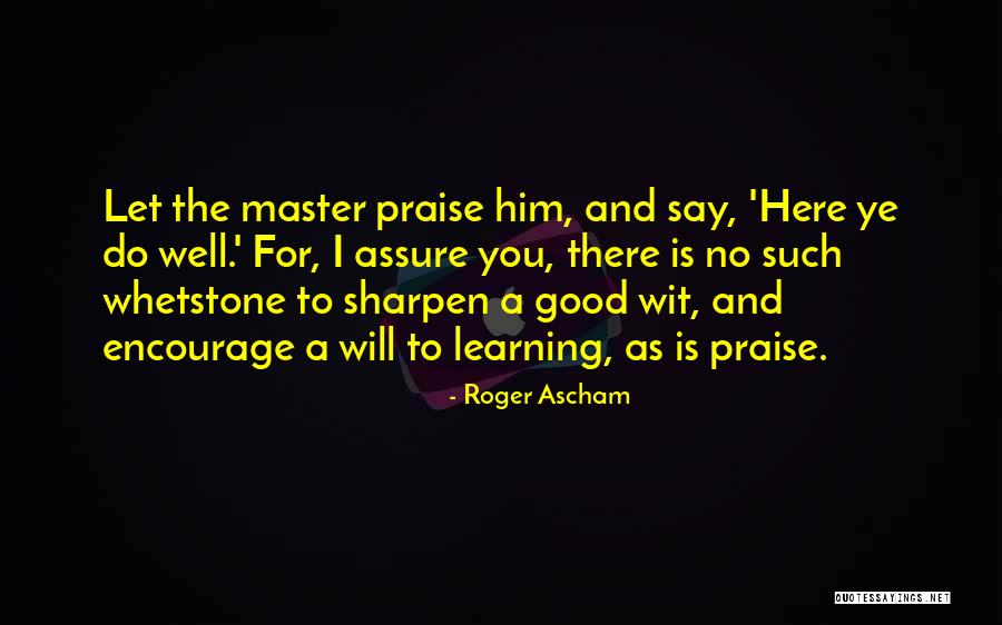 Kamere Granica Quotes By Roger Ascham Kamere Granica Quotes By Roger Ascham