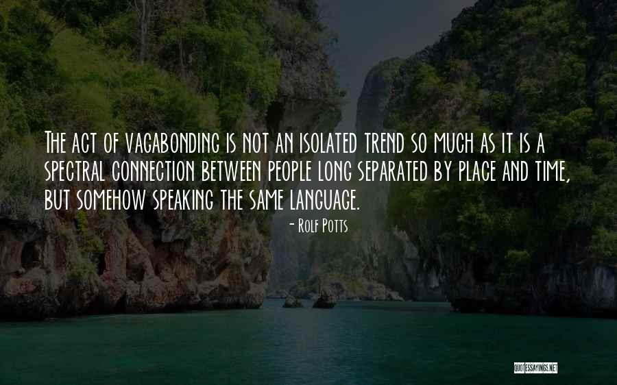 Kamerman Timothy Quotes By Rolf Potts Kamerman Timothy Quotes By Rolf Potts