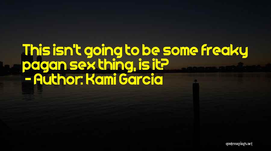 Kami Garcia Quotes 2041366