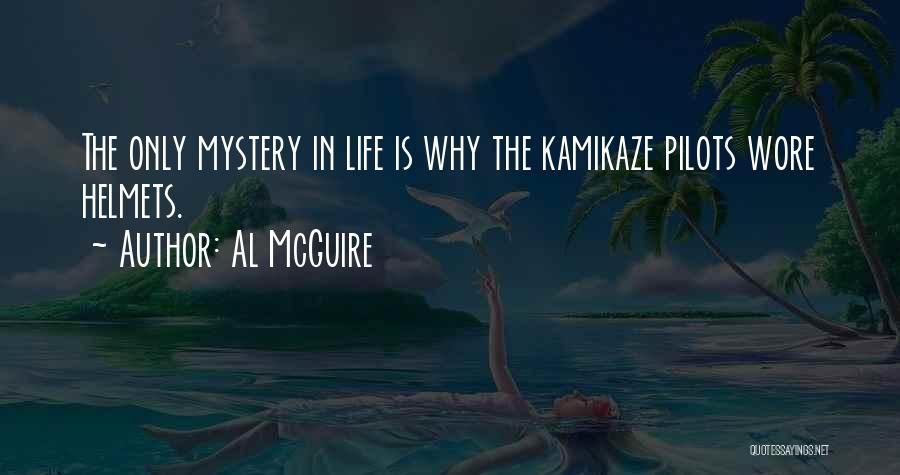 Kamikaze Quotes By Al McGuire