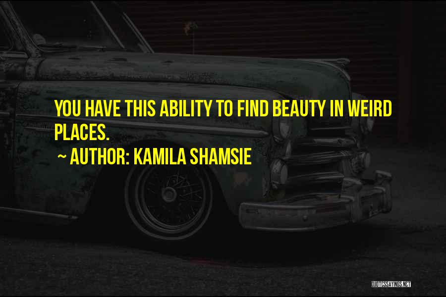 Kamila Shamsie Quotes 1188330