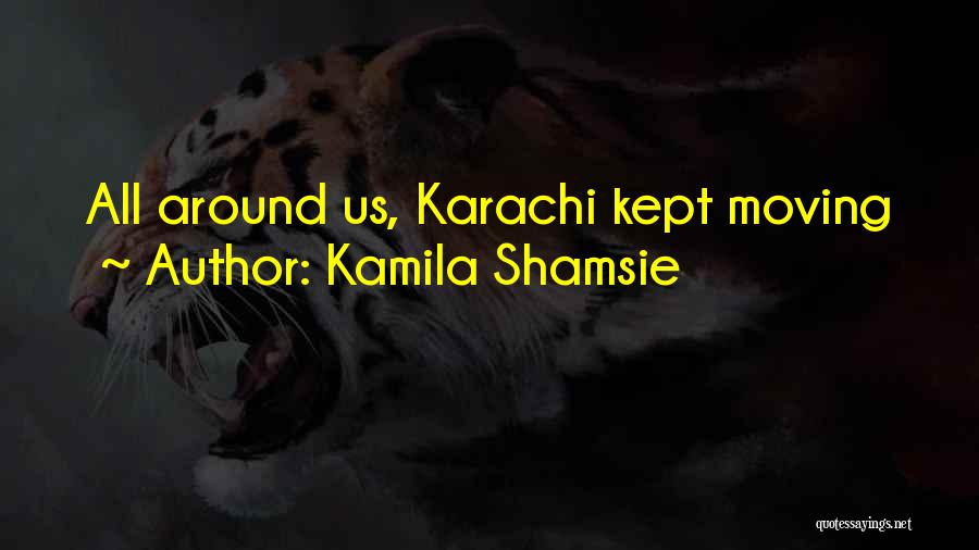 Kamila Shamsie Quotes 512664