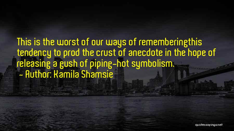 Kamila Shamsie Quotes 660610