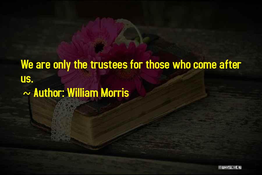 Kamilia Plants Quotes By William Morris