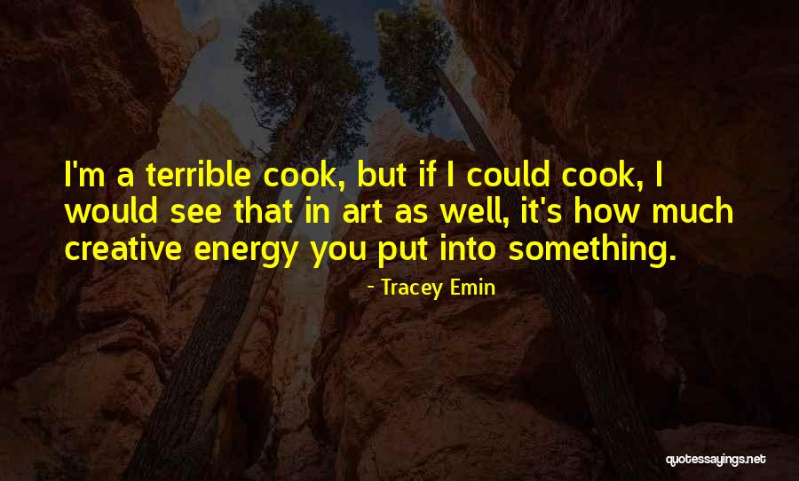 Kaminox Quotes By Tracey Emin Kaminox Quotes By Tracey Emin