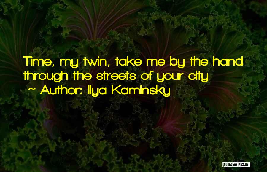 Kaminsky Quotes By Ilya Kaminsky
