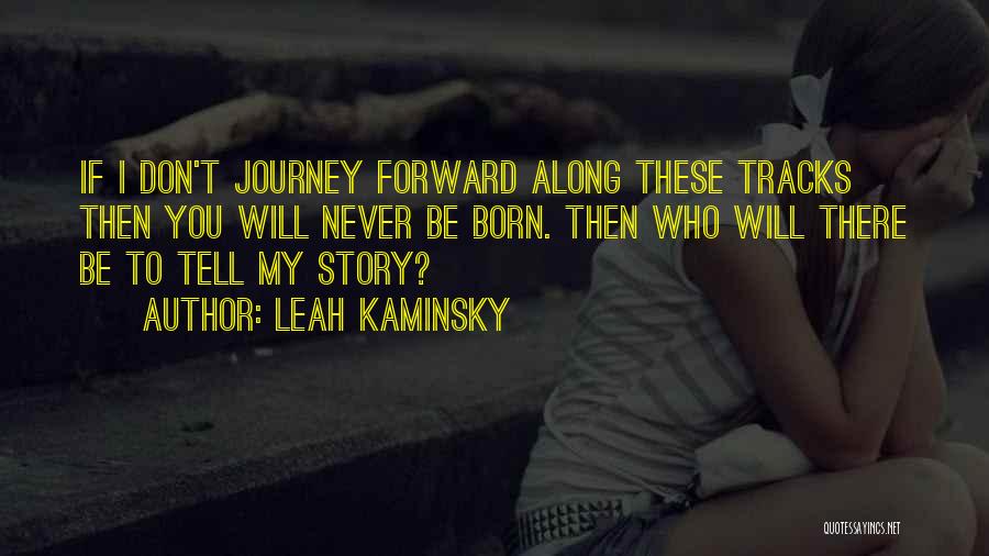 Kaminsky Quotes By Leah Kaminsky