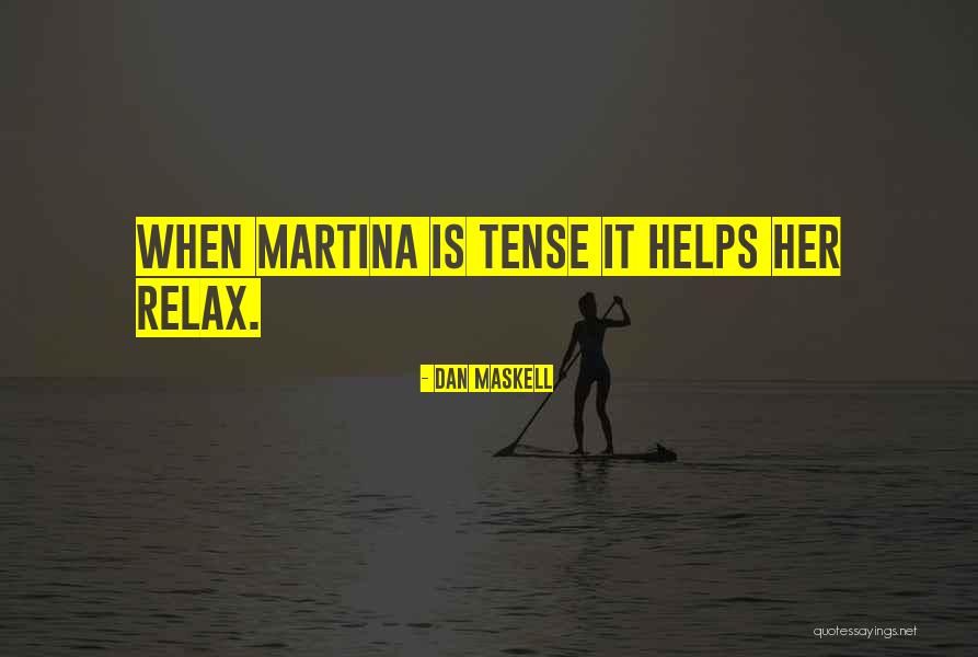 Kaminskys Myrtle Quotes By Dan Maskell Kaminskys Myrtle Quotes By Dan Maskell