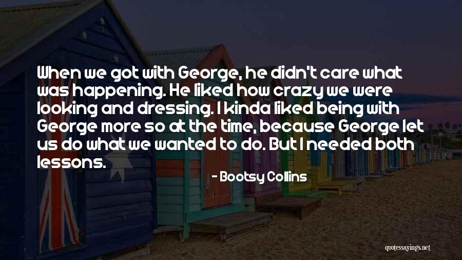 Kamitani Gakuen Quotes By Bootsy Collins