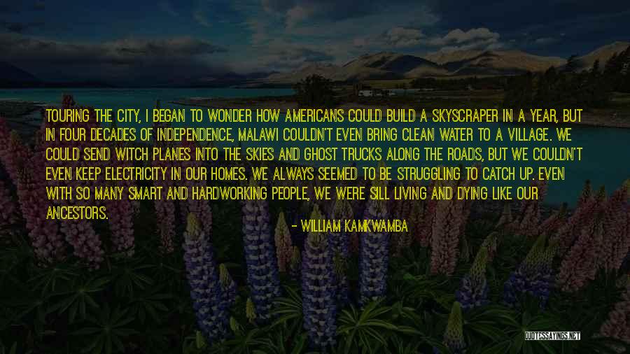 Kamkwamba William Quotes By William Kamkwamba Kamkwamba William Quotes By William Kamkwamba