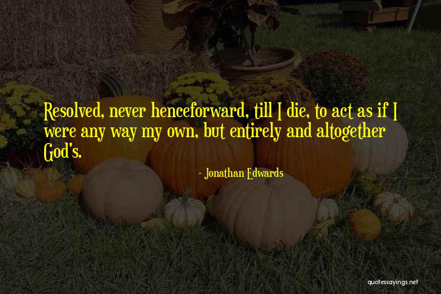 Kammerdiener Fritz Quotes By Jonathan Edwards Kammerdiener Fritz Quotes By Jonathan Edwards