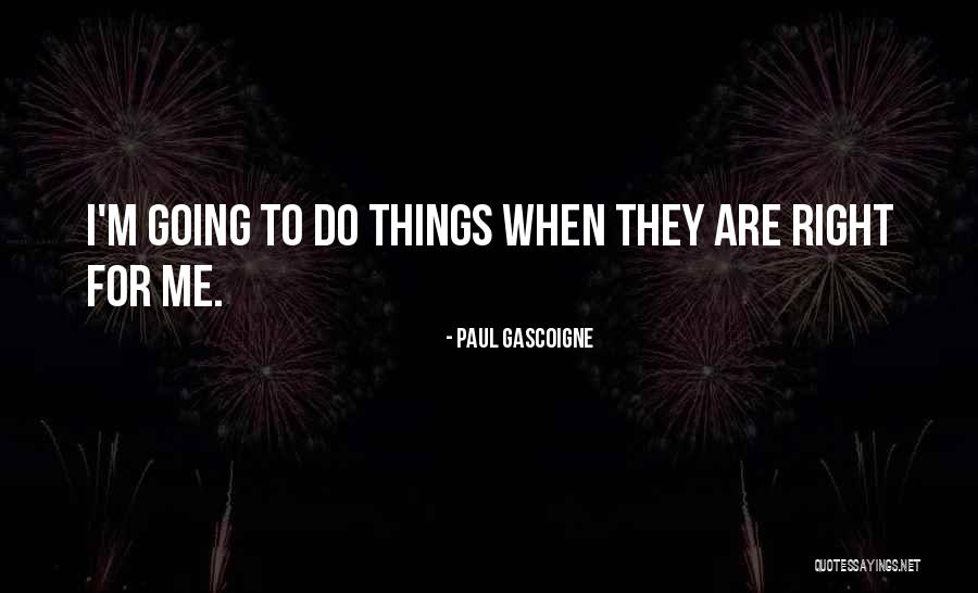 Kammerdiener Fritz Quotes By Paul Gascoigne Kammerdiener Fritz Quotes By Paul Gascoigne