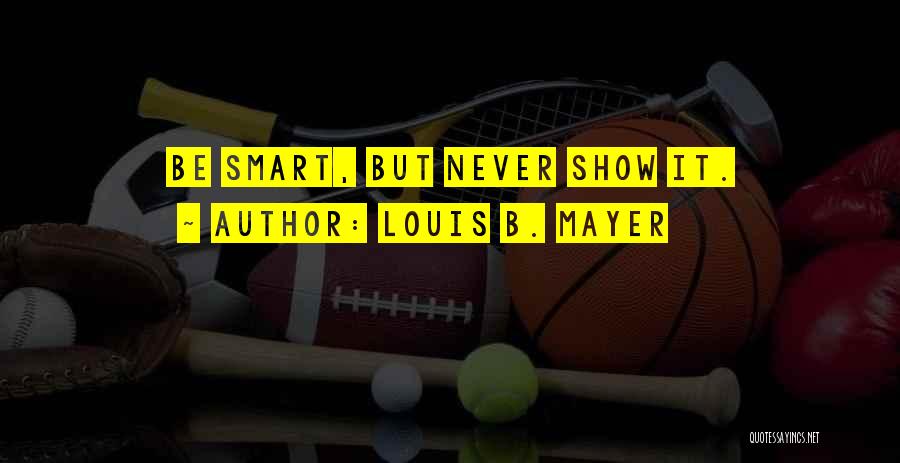 Kammy Burnett Quotes By Louis B. Mayer