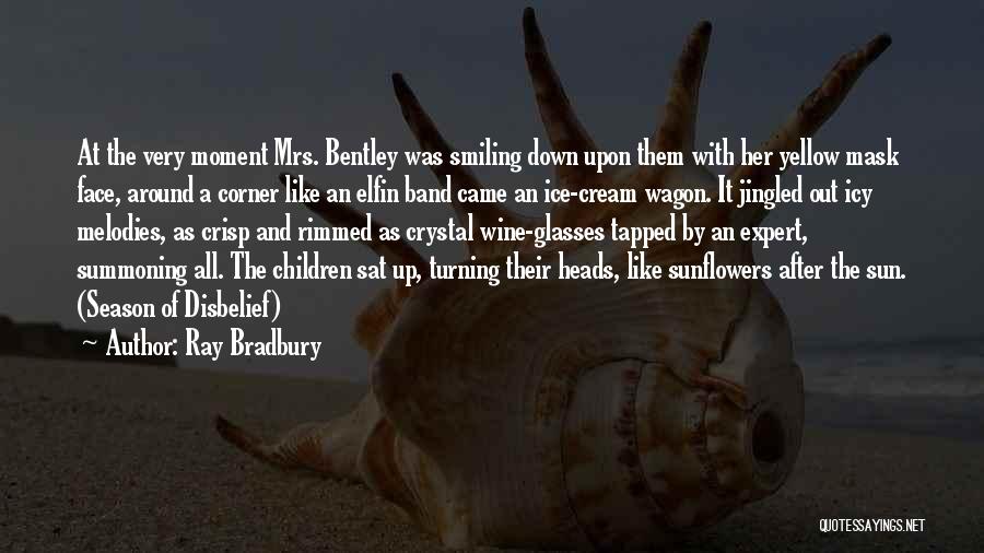 Kammy Burnett Quotes By Ray Bradbury