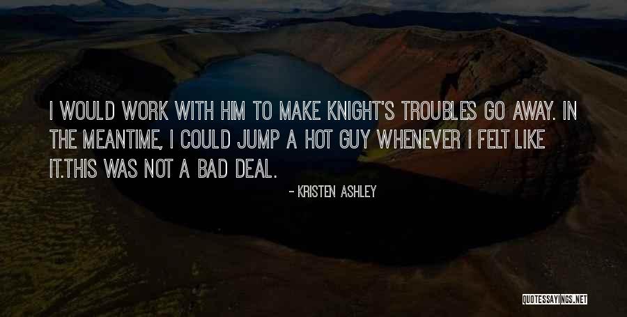 Kamogelo Mogotlane Quotes By Kristen Ashley Kamogelo Mogotlane Quotes By Kristen Ashley