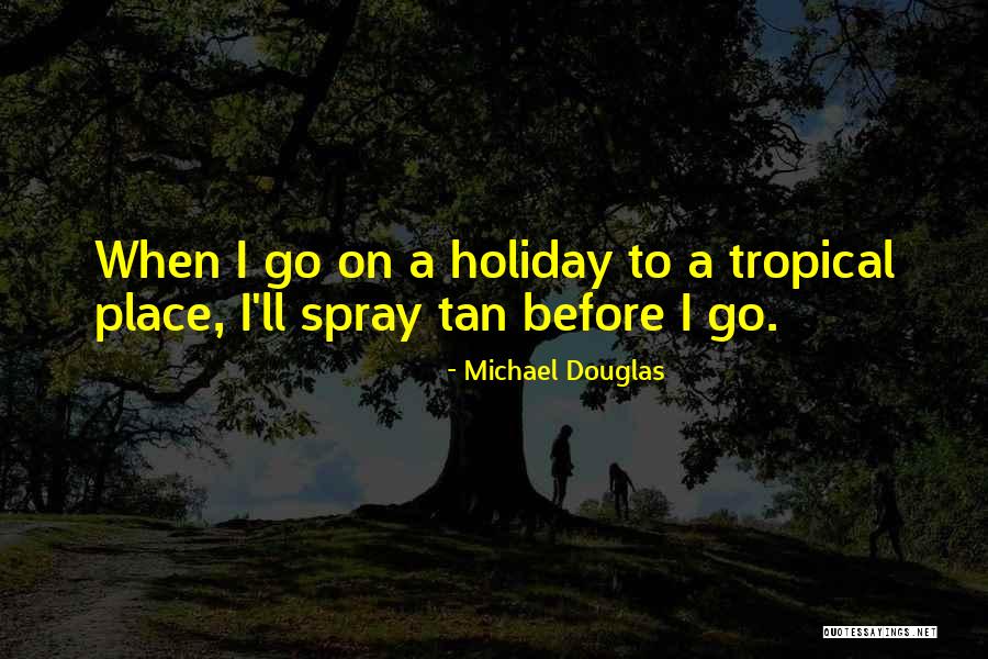 Kampanya Quotes By Michael Douglas Kampanya Quotes By Michael Douglas