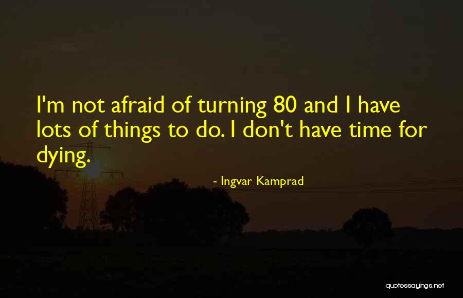 Kamprad Ingvar Quotes By Ingvar Kamprad Kamprad Ingvar Quotes By Ingvar Kamprad