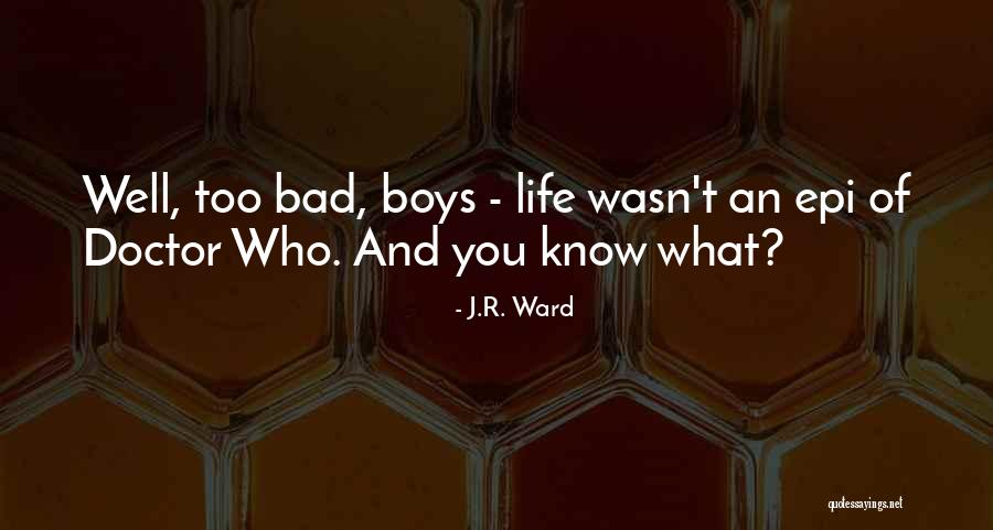 Kamulah Satu Satunya Quotes By J.R. Ward Kamulah Satu Satunya Quotes By J.R. Ward