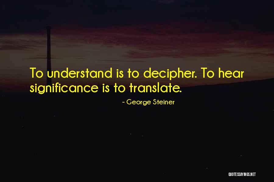 Kamulah Surgaku Quotes By George Steiner Kamulah Surgaku Quotes By George Steiner