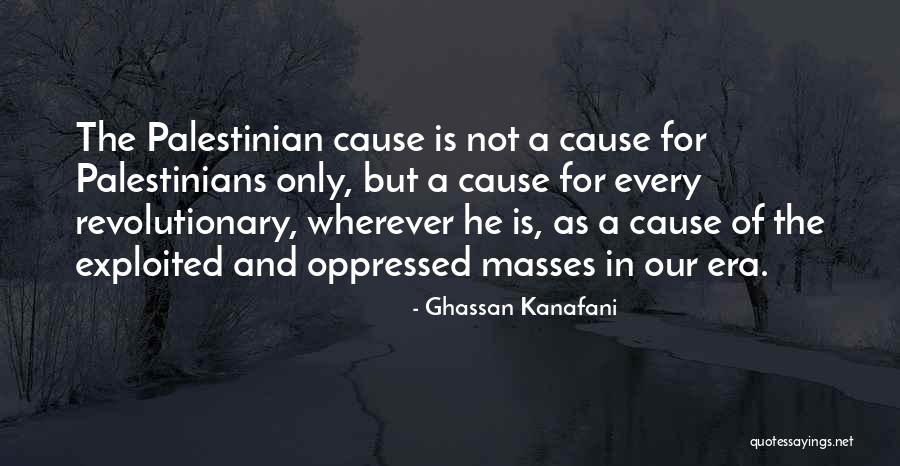Kanafani Ghassan Quotes By Ghassan Kanafani Kanafani Ghassan Quotes By Ghassan Kanafani