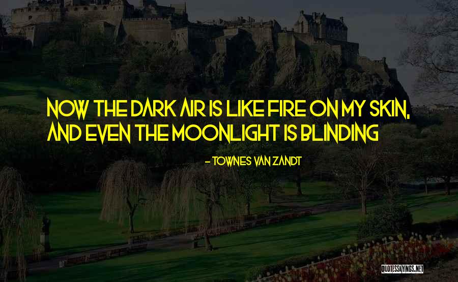 Kanaima Legend Quotes By Townes Van Zandt Kanaima Legend Quotes By Townes Van Zandt