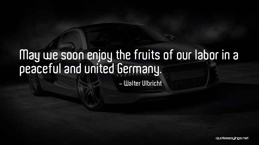 Kanallarda Yayin Quotes By Walter Ulbricht Kanallarda Yayin Quotes By Walter Ulbricht