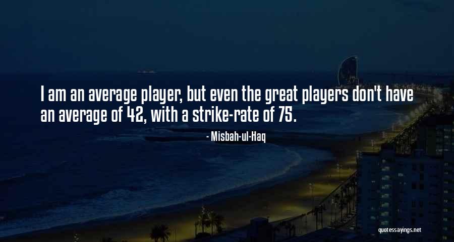 Kanbekam Quotes By Misbah-ul-Haq Kanbekam Quotes By Misbah-ul-Haq