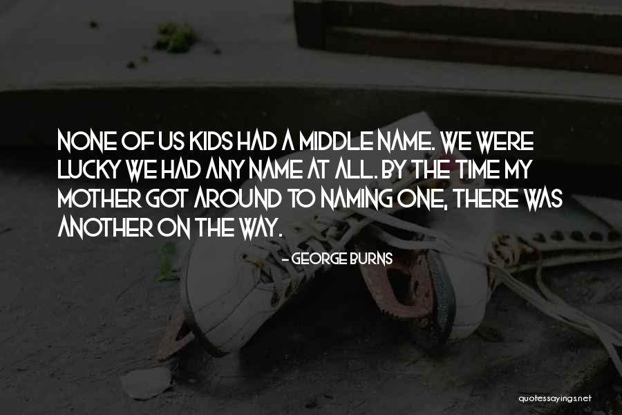 Kancheli Conductor Quotes By George Burns Kancheli Conductor Quotes By George Burns