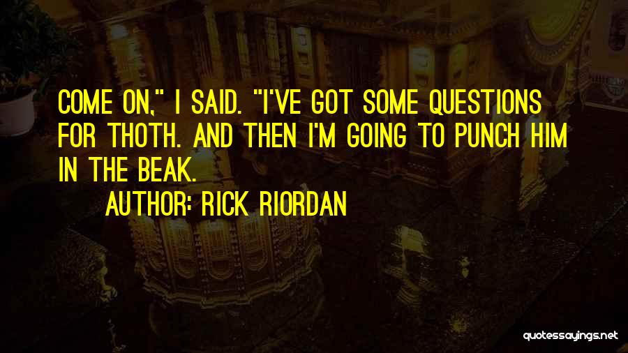Kane Chronicles Quotes By Rick Riordan