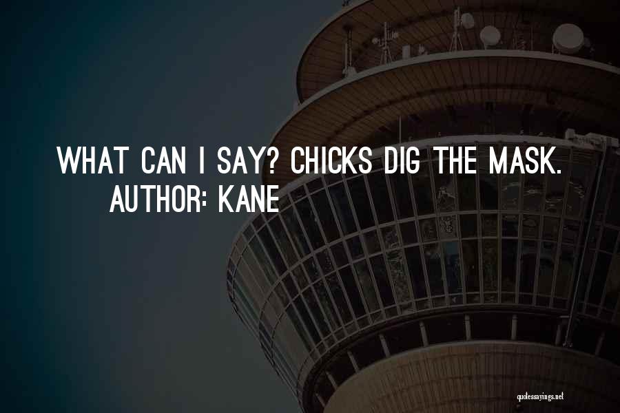 Kane Quotes 364144