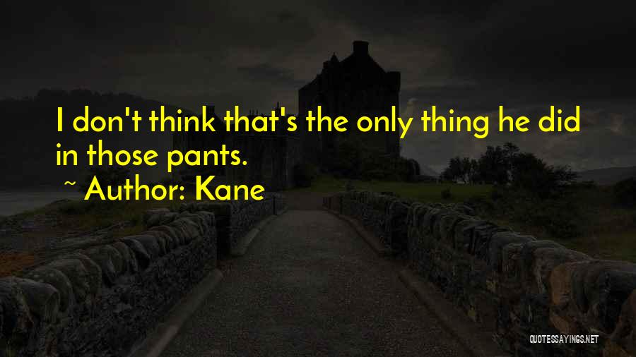 Kane Wwe Quotes By Kane