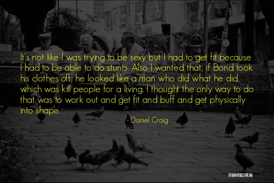 Kanealii Fisher Quotes By Daniel Craig Kanealii Fisher Quotes By Daniel Craig