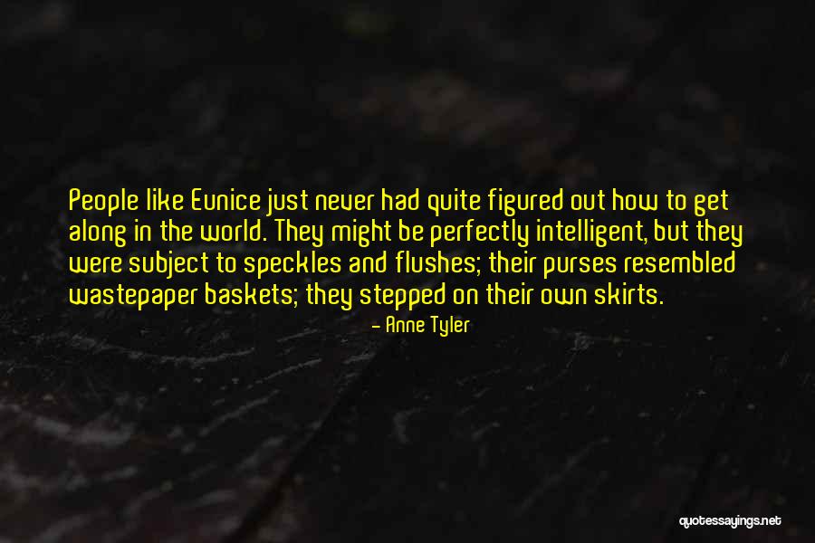 Kanellos Kanellopoulos Quotes By Anne Tyler Kanellos Kanellopoulos Quotes By Anne Tyler
