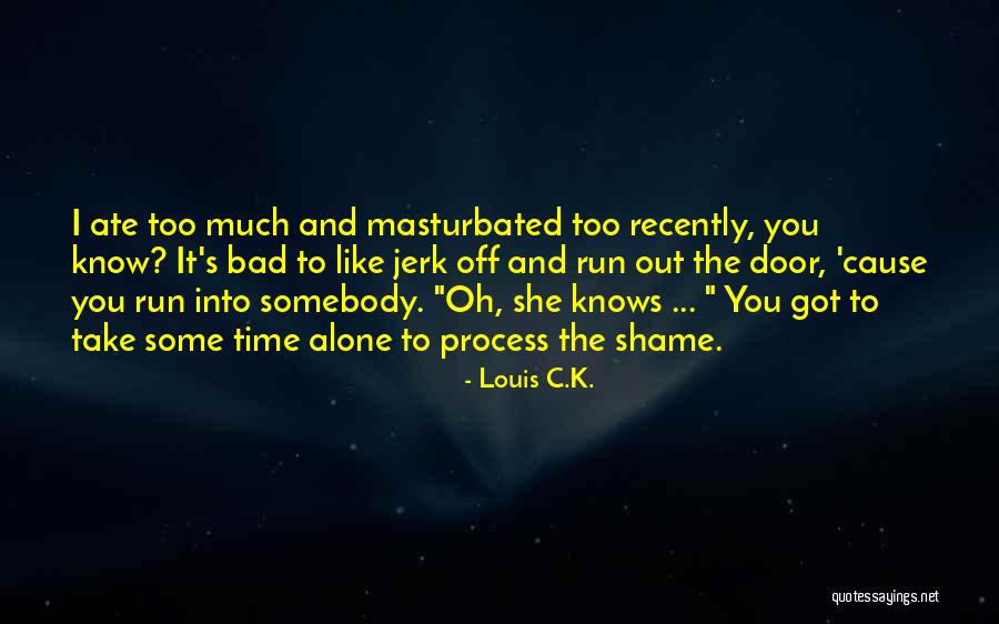 Kaneman Quotes By Louis C.K. Kaneman Quotes By Louis C.K.