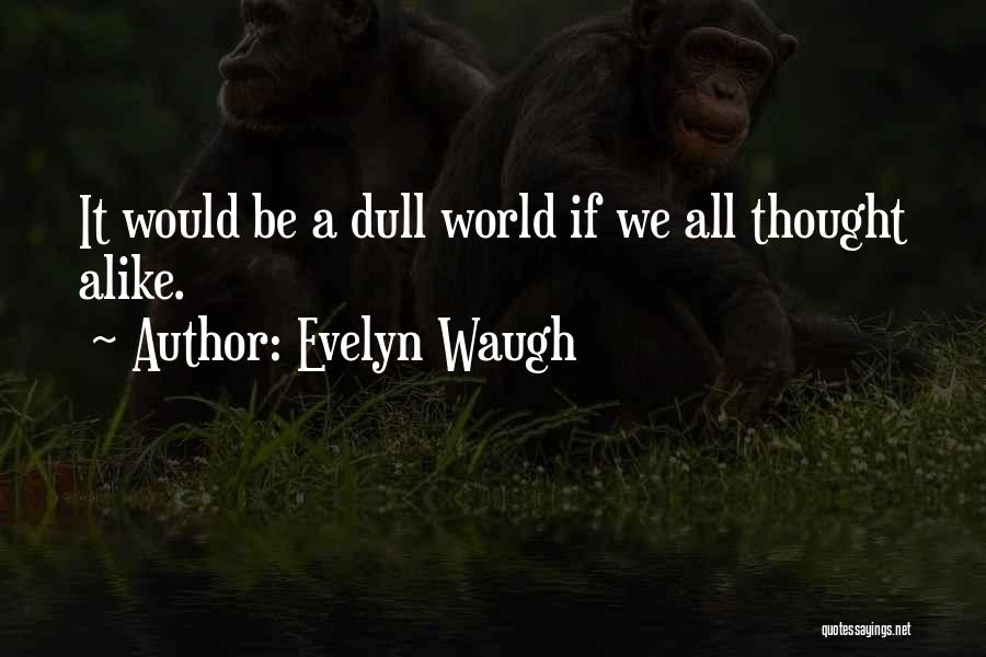 Kanemonger Quotes By Evelyn Waugh