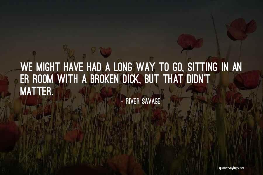 Kaneyama Usa Quotes By River Savage Kaneyama Usa Quotes By River Savage