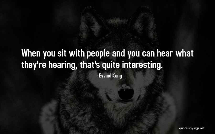 Kang Quotes By Eyvind Kang Kang Quotes By Eyvind Kang