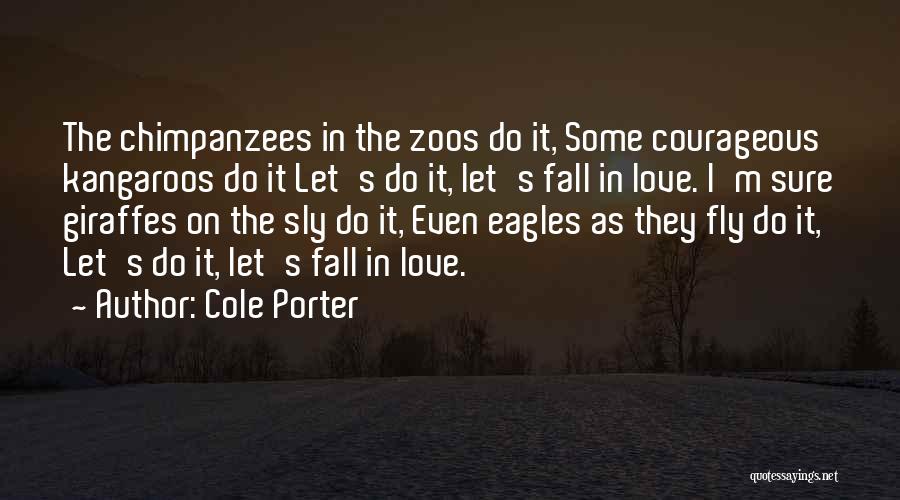 Kangaroos Quotes By Cole Porter