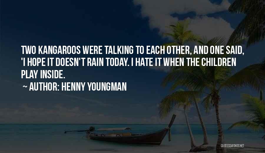 Kangaroos Quotes By Henny Youngman