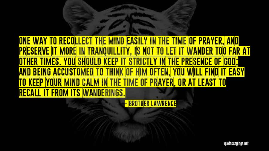Kangnilai Quotes By Brother Lawrence Kangnilai Quotes By Brother Lawrence