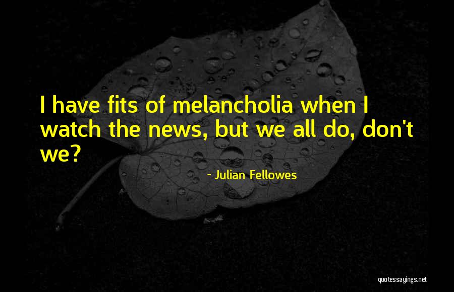 Kaniela Lau Quotes By Julian Fellowes Kaniela Lau Quotes By Julian Fellowes