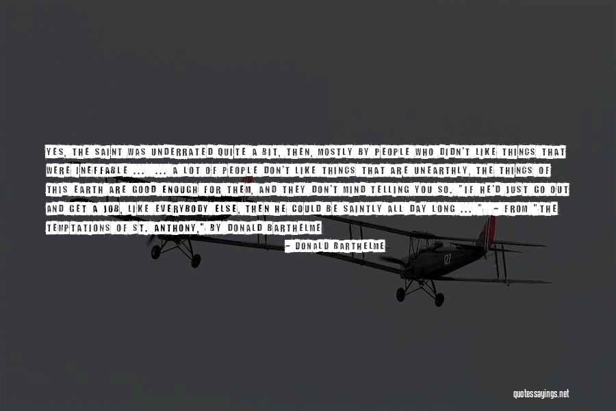 Kanino Ka Bumabangon Quotes By Donald Barthelme Kanino Ka Bumabangon Quotes By Donald Barthelme
