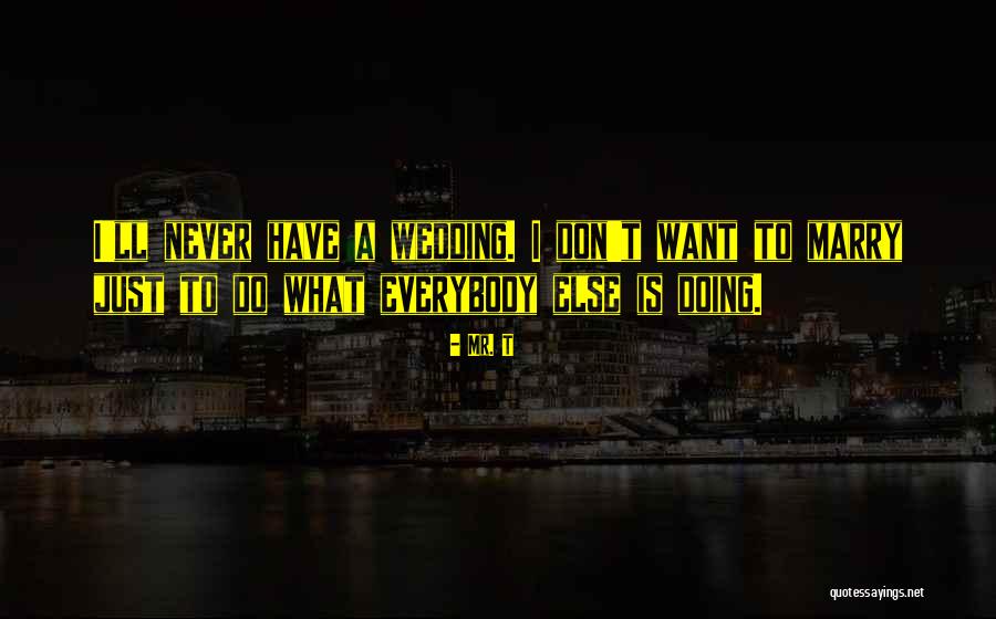 Kanister Brown Quotes By Mr. T Kanister Brown Quotes By Mr. T