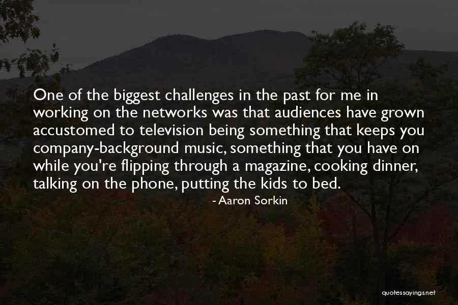 Kanjia Garden Quotes By Aaron Sorkin Kanjia Garden Quotes By Aaron Sorkin