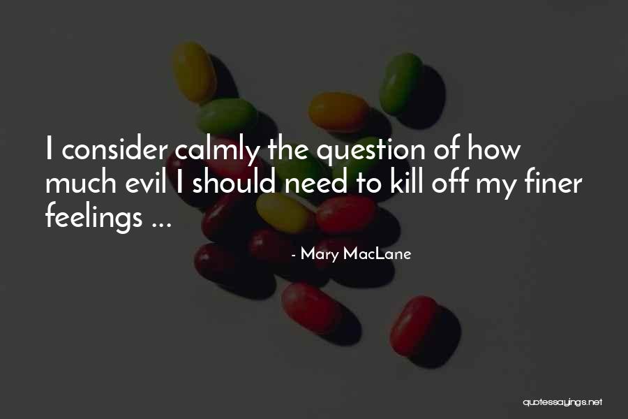 Kanjuro Shibata Quotes By Mary MacLane Kanjuro Shibata Quotes By Mary MacLane