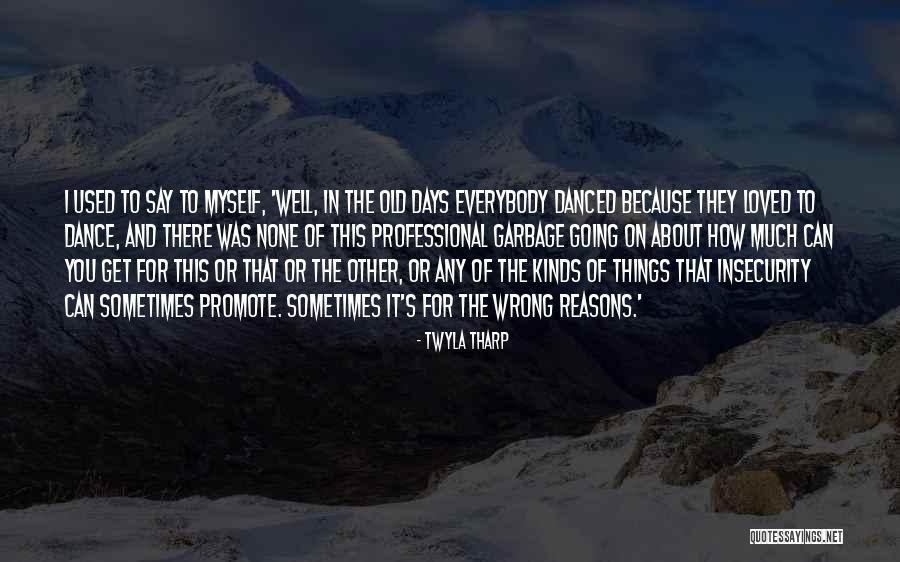 Kankaanp N Kaupunki Quotes By Twyla Tharp Kankaanp N Kaupunki Quotes By Twyla Tharp